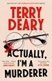 Actually I'm a Murderer - Terry Deary